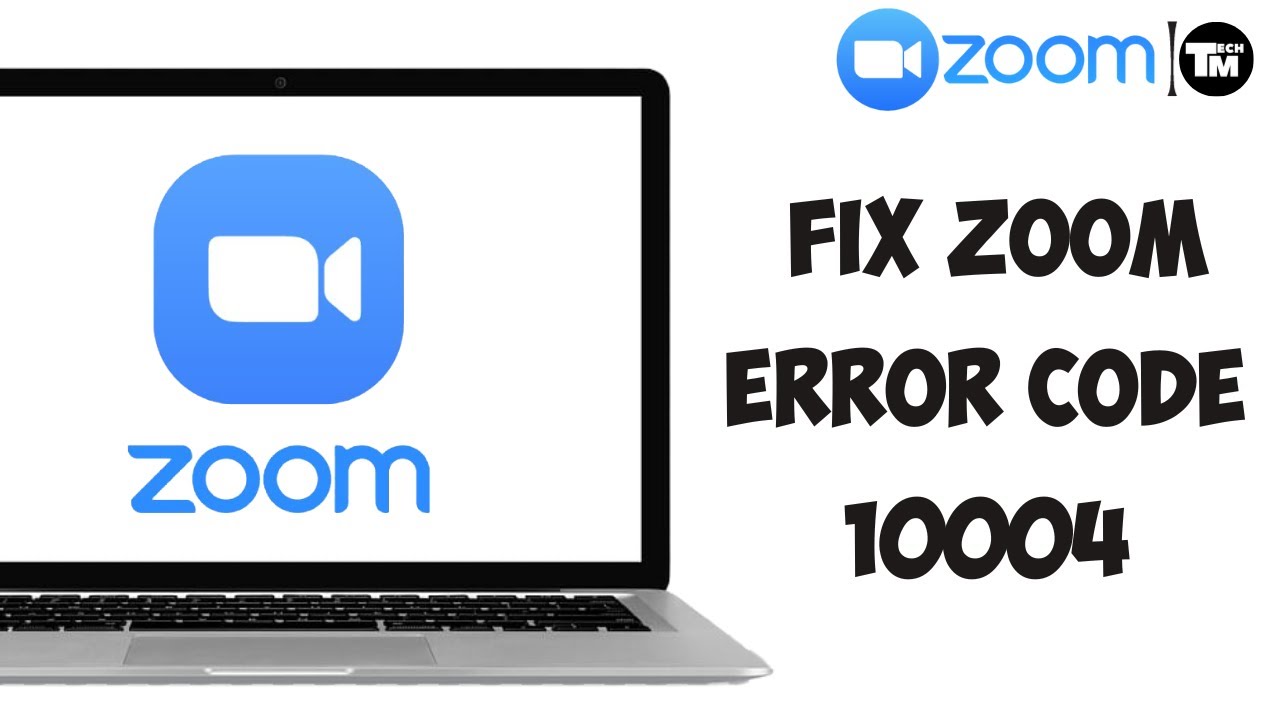 How to Fix Zoom Error Code 10004