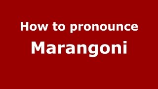 How to pronounce Marangoni