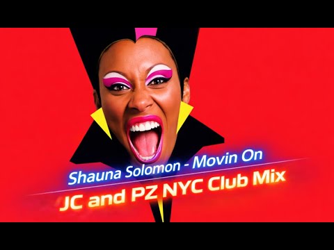 Shauna Solomon - Movin On (JC and  PZ NYC Club Mix)
