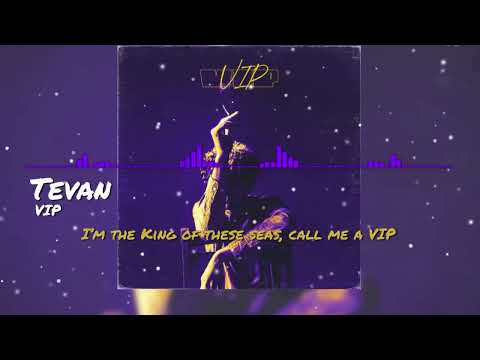 Tevan - VIP (Official Lyric Video)