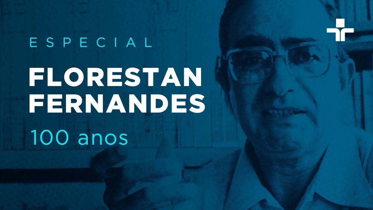 Especial Florestan Fernandes 100 anos