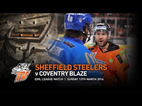Sheffield Steelers v Coventry Blaze - EIHL - Sunday 13th March 2016