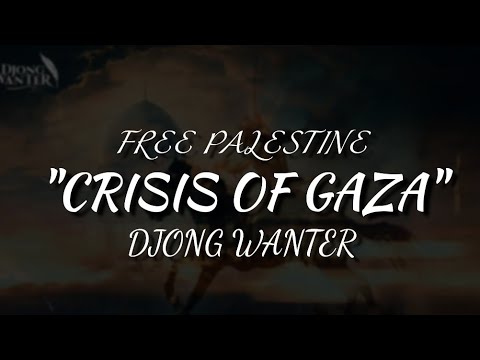 Puisi "CRISIS OF GAZA" By Djong WanTer | Free Palestine | Israel | Indonesian Hospital In Gaza