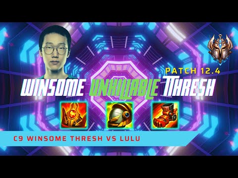 WINSOME UNKILLABLE THRESH! - C9 Winsome Plays Thresh Support vs Lulu! | LoL Patch 12.4
