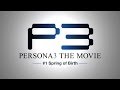 Persona3 THE MOVIE #1 Spring of Birth Trailer 2