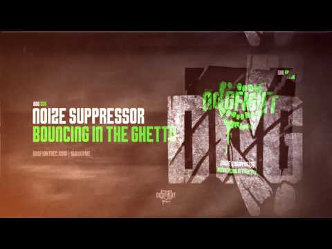 Noize Suppressor - Bouncing In The Ghetto