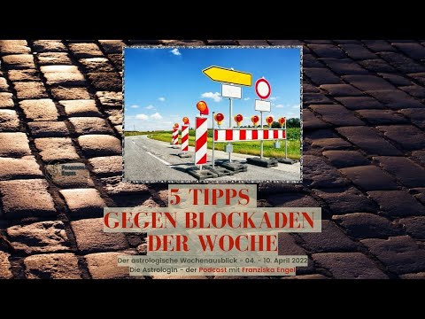 5 Tipps gegen die Blockaden dieser Woche