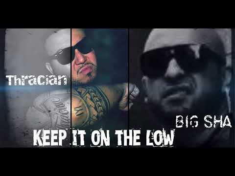 Thracian x Big Sha - Keep it on the low (Official 2018)