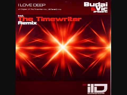 Budai & Vic - I Love Deep (The Timewriter Remix)