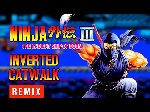 Ninja Gaiden III (忍者龍剣伝) - Inverted Catwalk - Cover/Remix by CelestiC