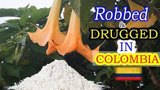 BEWARE - Drugged & Robbed in Colombia