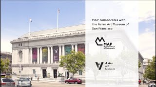 MAP + Asian Art Museum of San Francisco