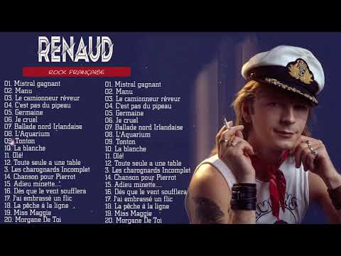 Renaud Les Plus Grands Succès - Meilleur Chansons de Renaud - Renaud Best Of