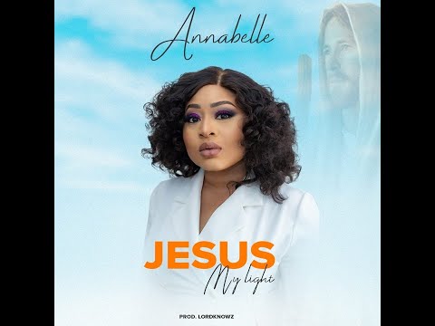 Jesus my light- (Official lyrics) by Annabelle Anny- Gospel music, Christain music