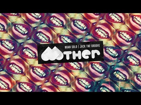 MOTHER061: Nhan Solo - Jack Is Back