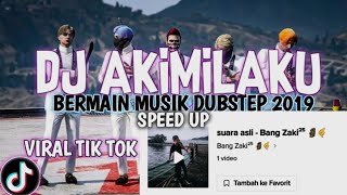 Download lagu DJ AKIMILAKU BERMAIN MUSIK DUBSTEP 2019 SPEED UP | VIRAL TIK TOK mp3