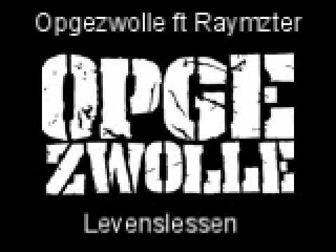 Opgezwolle ft Raymzter - Levenslessen