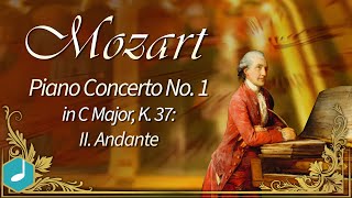 Mozart : Piano Concerto No 1 in F  KV 37 - Andante