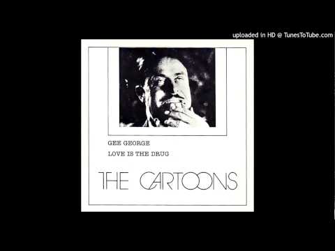 The Cartoons - Love is the Drug