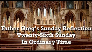 Fr. Greg Weekly Spiritual Video - 26th Sunday in Ordinary Time 09/28/25