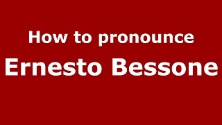 How to pronounce Ernesto Bessone