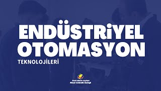 Endüstriyel Otomasyon Teknolojileri