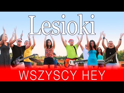 Lesioki - Wszyscy Hey (Oficjalny teledysk)