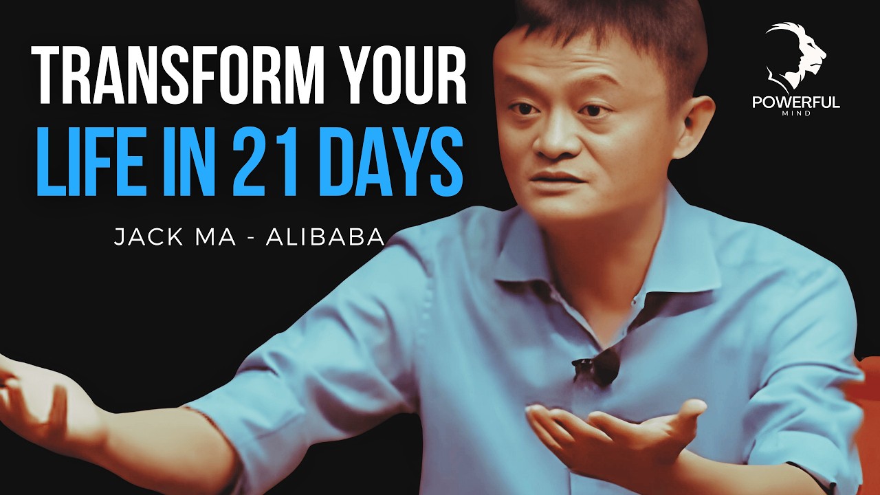 Transform Your Life in 21 Days with These SIMPLE Habits – Jack Ma’s Tips