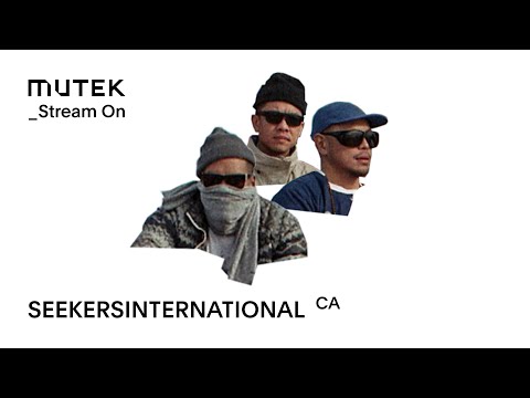 MUTEK_Stream On - SEEKERSINTERNATIONAL (CA)