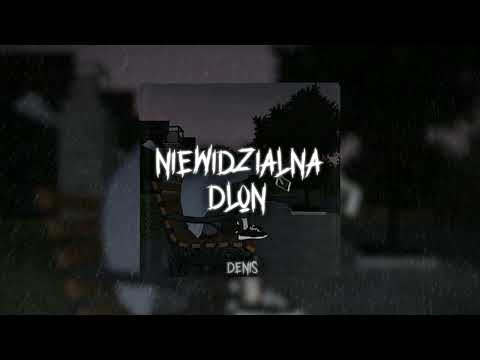 Denis - Niewidzialna Dłoń