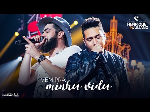 Henrique e Juliano - VEM PRA MINHA VIDA - DVD O Céu Explica Tudo