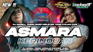 Download lagu DJ ASMARA KERINDUAN MIDELL TASSO ❗ SAHABAT AUDIO | KIDUL KALI PROJECT 🎵 mp3