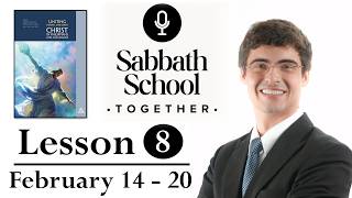 Sabbath School Together | Lesson 8 | 14 - 20 Feb 2026 | Armin Kritzinger