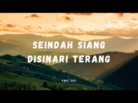 Lirik Lagu Seindah Siang Disinari Terang - YMC GKI