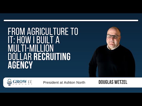 From Agriculture to IT: How I Built a Multi-Million Dollar Recruiting Agency