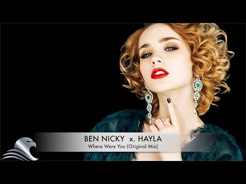 Ben Nicky  x  Hayla - Where Were You (Original Mix)