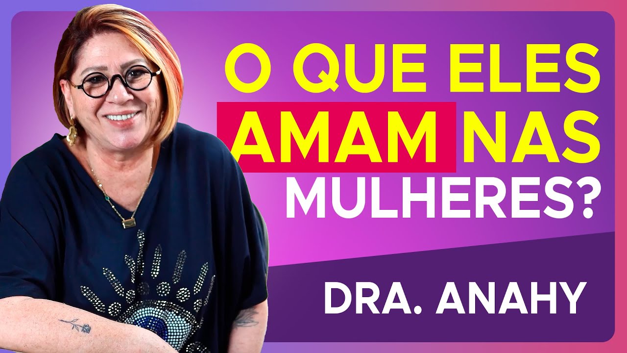 O que os HOMENS AMAM nas mulheres? Ou nem tanto?