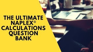 The Ultimate NAPLEX Calculations Question Bank - RxCalculations