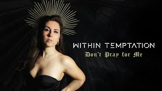 WITHIN TEMPTATION ❌ Don&#39;t Pray for Me | Vocal cover