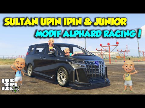 SULTAN UPIN IPIN MODIF ALPHARD BALAP MESIN 2JZ SUPER TURBO MANTAP - GTA V MOD UPIN & IPIN SPESIAL