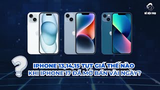 iPhone 13/14/15 hiện tại tụt giá thế nào
