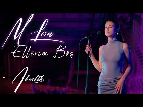 M Lisa - Ellerim Boş (Akustik)