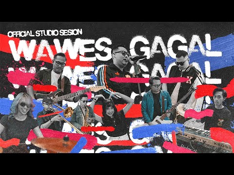 WAWES - GAGAL (Official Studio Session)
