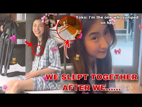 [FayeYoko] FAYE and YOKO SLEPT OVER AFTER THEIR SHOOT? - “We sleep on the same bed together after…”