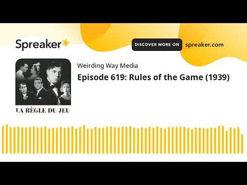 Episode 619: Rules of the Game (1939)