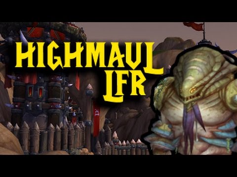 Highmaul - Walled City LFR Walkthrough - WarcraftKing