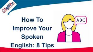 How to improve your spoken English: 8 tips