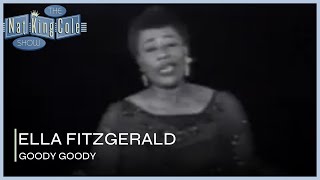 Ella Fitzgerald Performs Goody Goody | The Nat King Cole Show