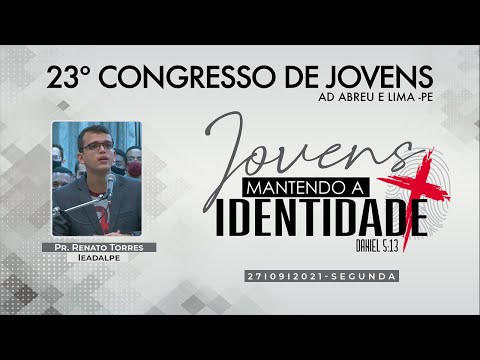 23ª Congresso de Jovens - Pr. Renato Torres - Ieadalpe -  27/09/2021