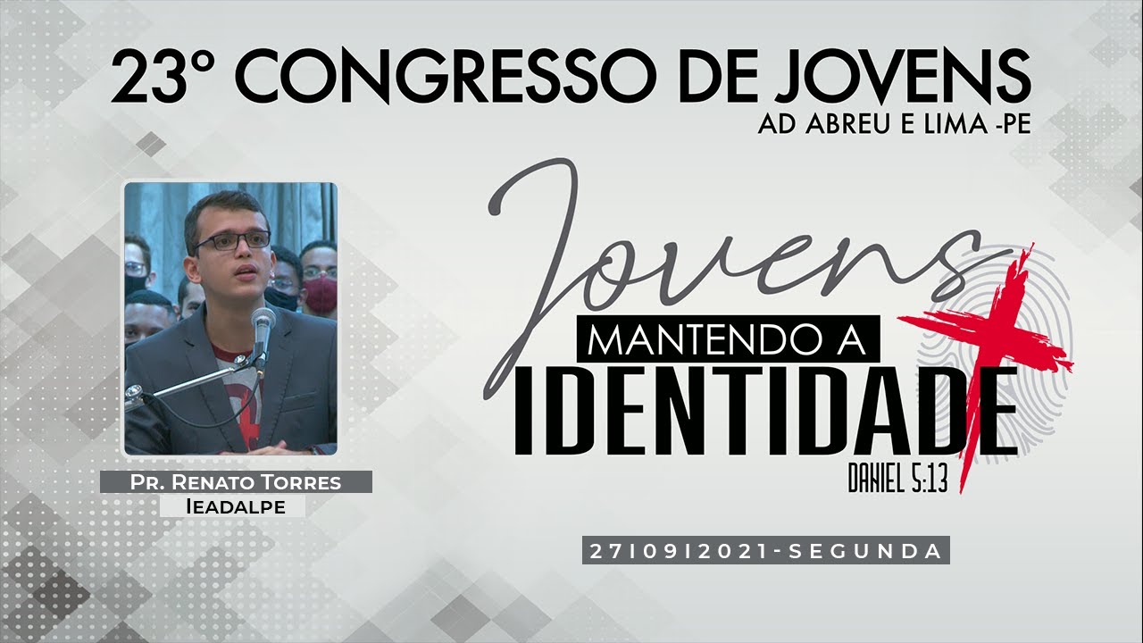 23ª Congresso de Jovens - Pr. Renato Torres - Ieadalpe -  27/09/2021
